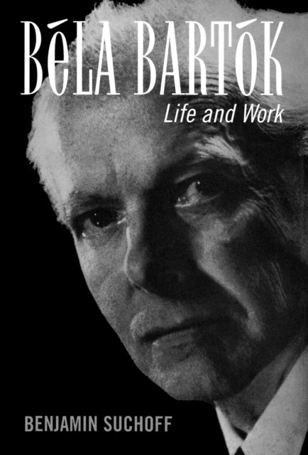 Book cover of: Bela Bartok. By: Benjamin Suchoff