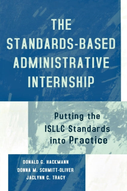Book cover of: Standards-Based Administrative Internship. By: Donald G. Hackmann