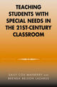 Book cover of: Teaching Students with Special Needs in the 21st Century Classroom. By: Brenda Belson Lazarus
