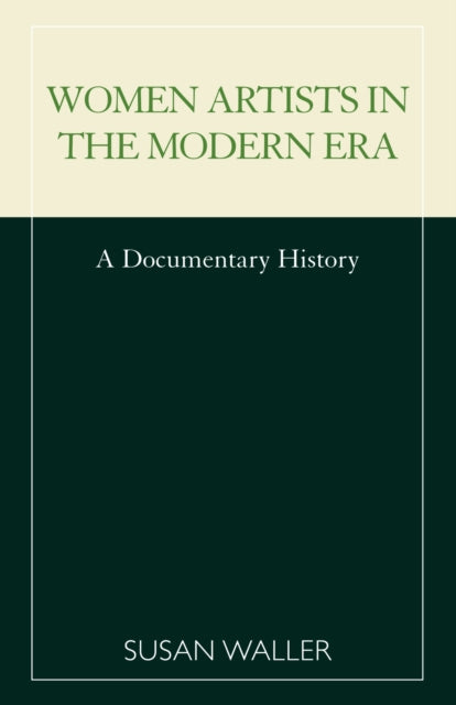 Book cover of: Women Artists in the Modern Era. By: Susan Waller