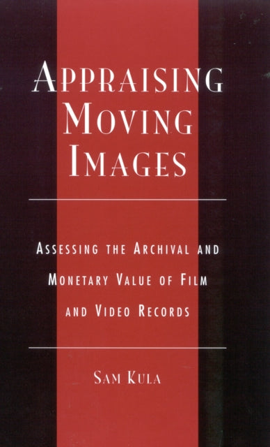 Book cover of: Appraising Moving Images. By: Association of Moving Image Archives