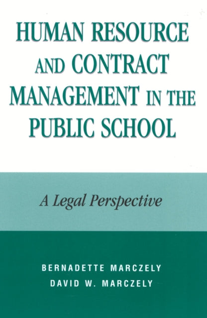 Book cover of: Human Resource and Contract Management in the Public School. By: David William Marczely