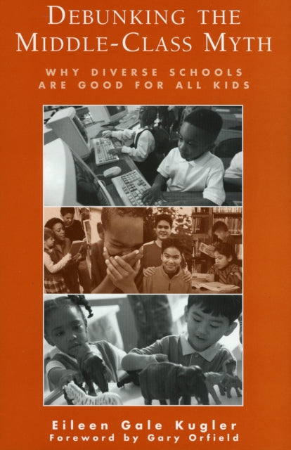 Book cover of: Debunking the Middle-Class Myth. By: Eileen Gale Kugler