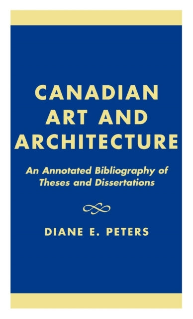 Book cover of: Canadian Art and Architecture. By: Diane E. Peters