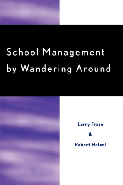 Book cover of: School Management by Wandering Around. By: Larry Frase