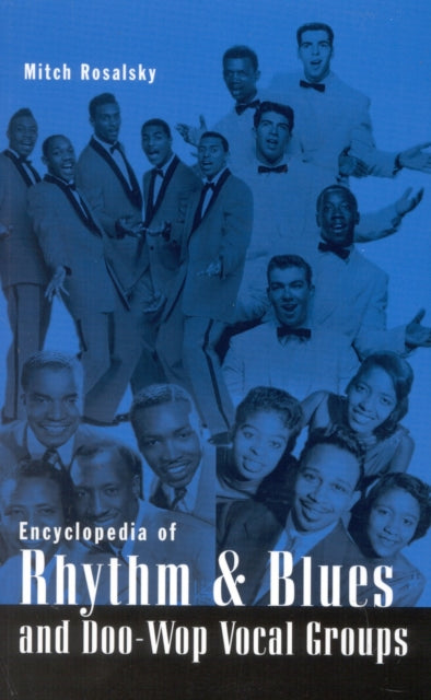 Book cover of: Encyclopedia of Rhythm and Blues and Doo-Wop Vocal Groups. By: Mitch Rosalsky