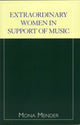 Book cover of: Extraordinary Women in Support of Music. By: Mona Mender