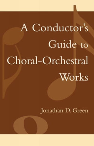 A Conductor's Guide to Choral-Orchestral Works