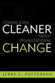 Book cover of: Coming Even Cleaner About Organizational Change. By: Jerry L. Patterson