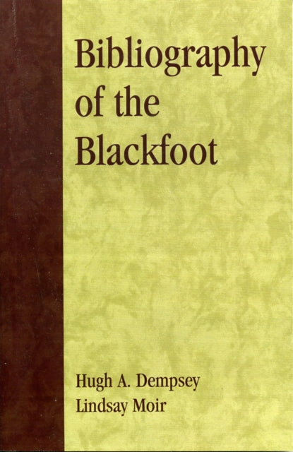 Book cover of: Bibliography of the Blackfoot. By: Hugh Aylmer Dempsey