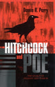 Book cover of: Hitchcock and Poe. By: Dennis R. Perry