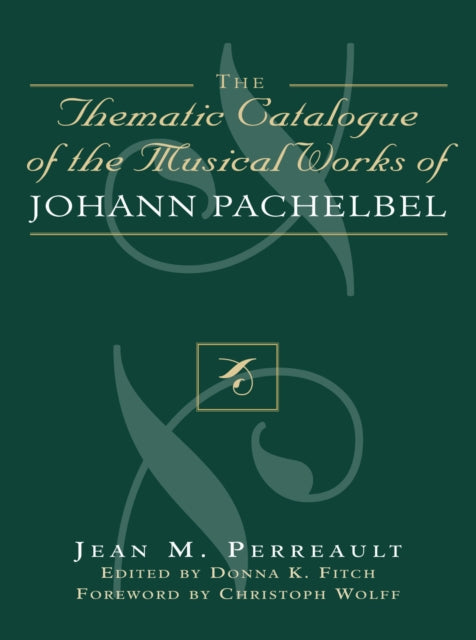 Book cover of: Thematic Catalogue of the Musical Works of Johann Pachelbel. By: Jean M. Perreault