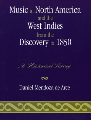 Music in North America and the West Indies from the Discovery to 1850