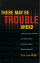 Book cover of: There May Be Trouble Ahead. By: Lex Van Wijk