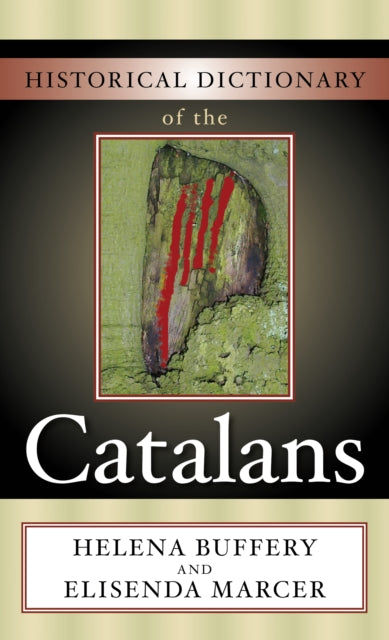 Book cover of: Historical Dictionary of the Catalans. By: Helena Buffery