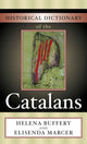 Book cover of: Historical Dictionary of the Catalans. By: Helena Buffery