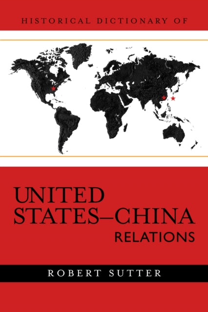 Book cover of: Historical Dictionary of United States-China Relations