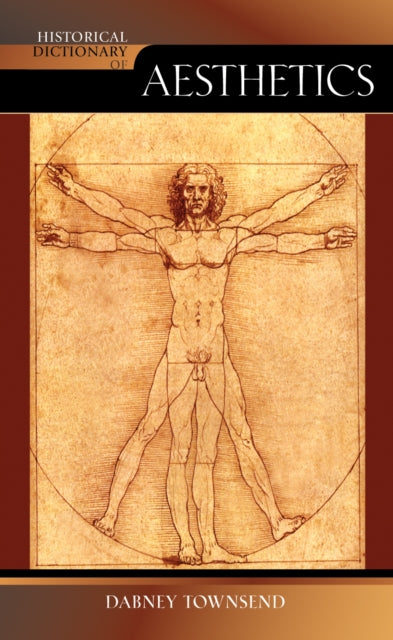 Book cover of: Historical Dictionary of Aesthetics. By: Dabney Townsend