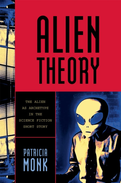 Book cover of: Alien Theory. By: Patricia- Monk