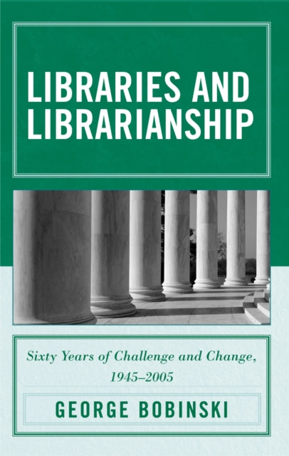 Book cover of: Libraries and Librarianship. By: George Bobinski