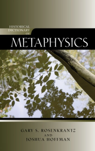 Book cover of: Historical Dictionary of Metaphysics. By: Gary S. Rosenkrantz