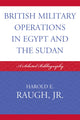 Book cover of: British Military Operations in Egypt and the Sudan. By: Harold E. Raugh
