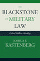 Book cover of: Blackstone of Military Law. By: Joshua E. Kastenberg