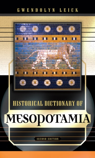 Book cover of: Historical Dictionary of Mesopotamia. By: Gwendolyn Leick