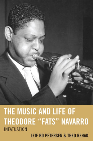 Music and Life of Theodore "Fats" Navarro