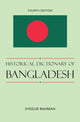 Book cover of: Historical Dictionary of Bangladesh. By: Rahman, Syedur Ph.D.