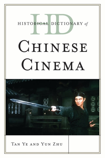 Book cover of: Historical Dictionary of Chinese Cinema. By: Tan Ye
