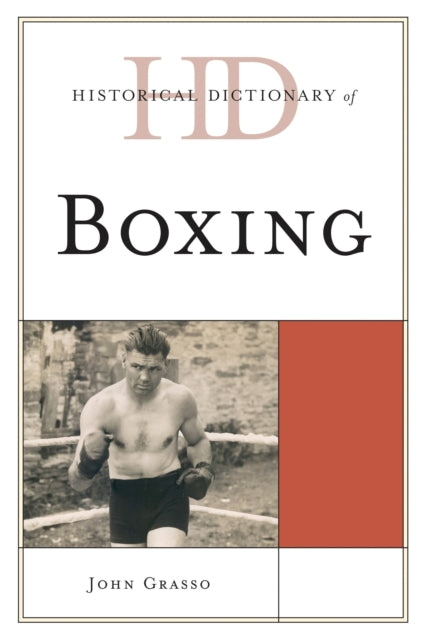 Book cover of: Historical Dictionary of Boxing. By: John Grasso