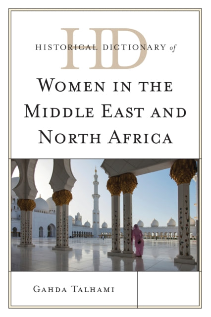 Book cover of: Historical Dictionary of Women in the Middle East and North Africa. By: Ghada Hashem Talhami