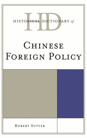 Historical Dictionary of Chinese Foreign Policy