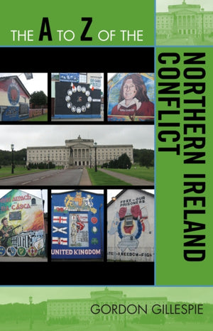 The A to Z of the Northern Ireland Conflict