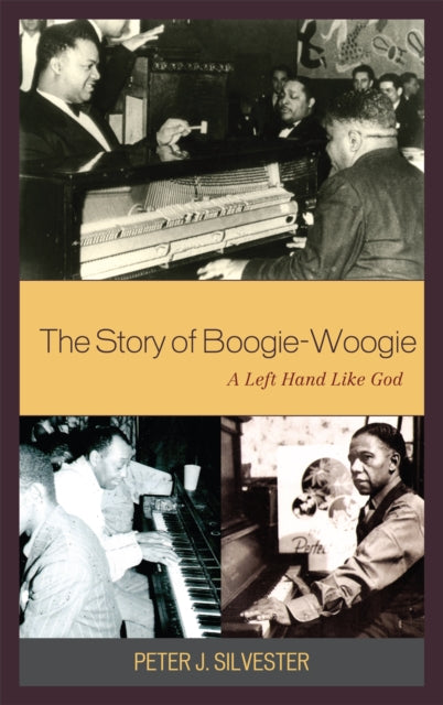 Book cover of: Story of Boogie-Woogie. By: Peter J. Silvester