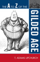 Book cover of: A to Z of the Gilded Age