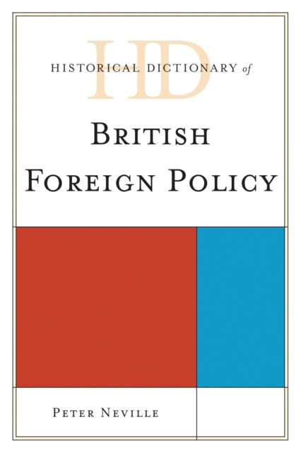 Book cover of: Historical Dictionary of British Foreign Policy