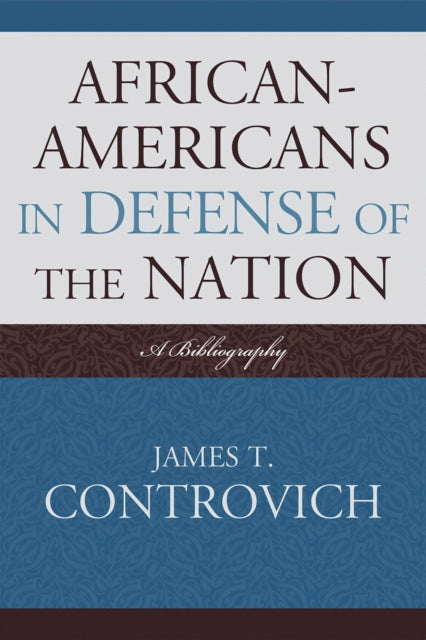 Book cover of: African-Americans in Defense of the Nation. By: James T. Controvich