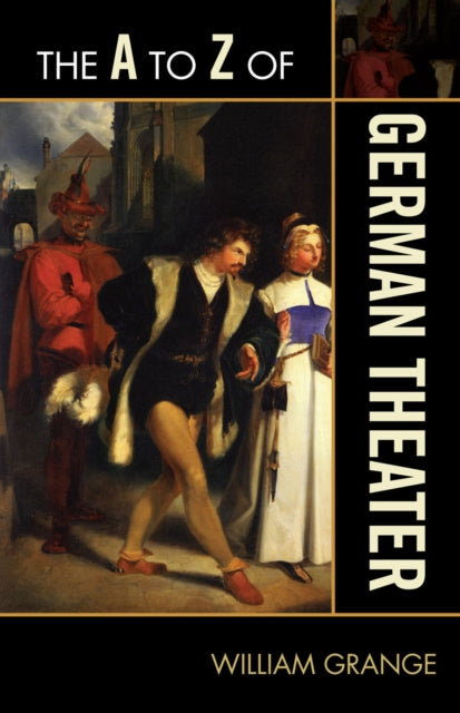 Book cover of: A to Z of German Theater. By: William Grange