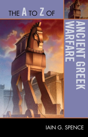 A to Z of Ancient Greek Warfare
