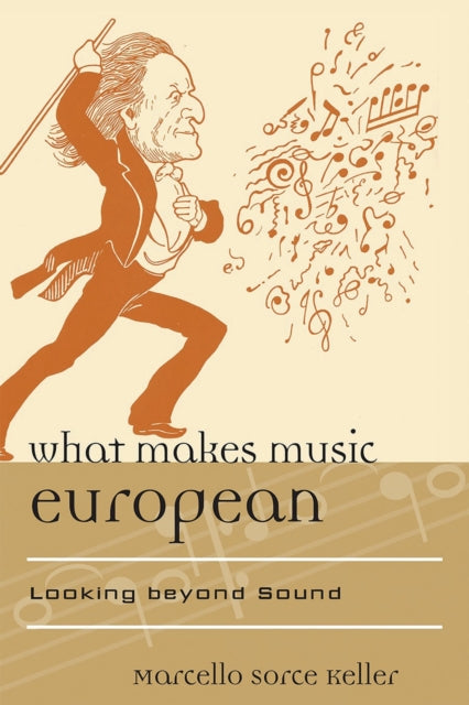 Book cover of: What Makes Music European. By: Marcello Sorce Keller