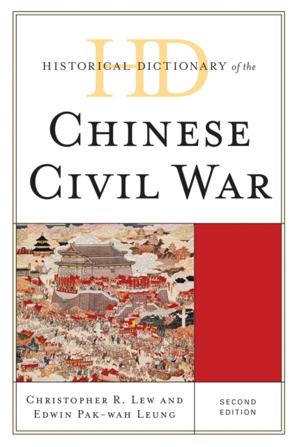 Book cover of: Historical Dictionary of the Chinese Civil War. By: Christopher R. Lew
