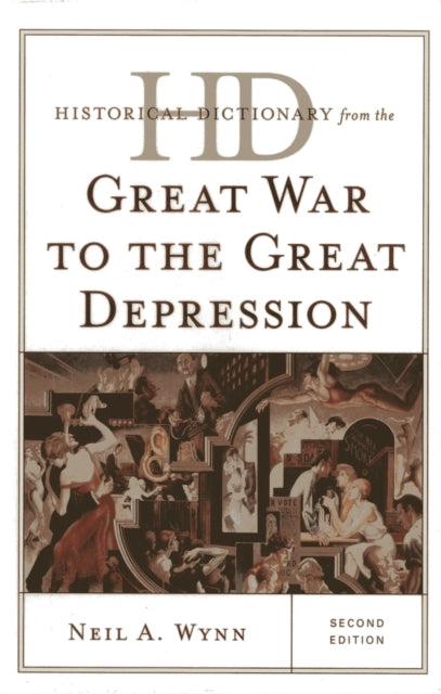 Book cover of: Historical Dictionary from the Great War to the Great Depression. By: Neil A. Wynn