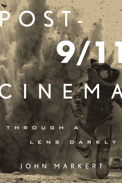Book cover of: Post-9/11 Cinema. By: John Markert