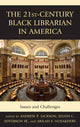 Book cover of: 21st-Century Black Librarian in America. By: Andrew P. Jackson