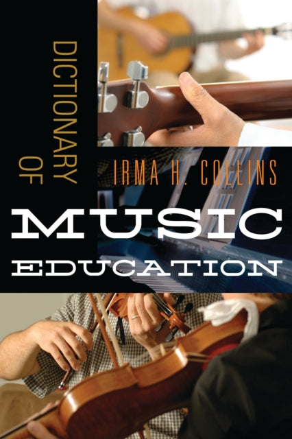 Book cover of: Dictionary of Music Education. By: Irma H. Collins 