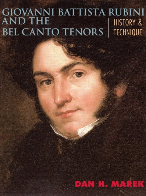 Book cover of: Giovanni Battista Rubini and the Bel Canto Tenors