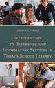 Book cover of: Introduction to Reference and Information Services in Today's School Library