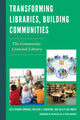 Book cover of: Transforming Libraries, Building Communities